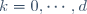 k = 0, \cdots ,d